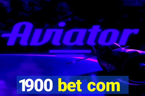 1900 bet com